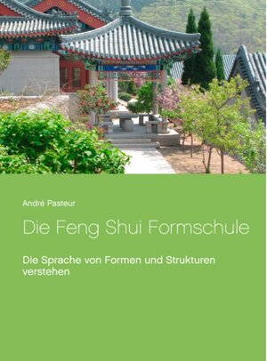 Buchcover Die Feng Shui Formschule | André Pasteur | EAN 9783744838696 | ISBN 3-7448-3869-2 | ISBN 978-3-7448-3869-6