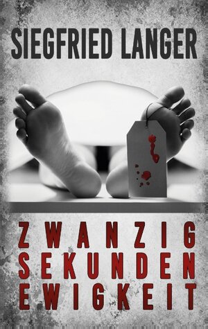 Buchcover Zwanzig Sekunden Ewigkeit | Siegfried Langer | EAN 9783744839198 | ISBN 3-7448-3919-2 | ISBN 978-3-7448-3919-8