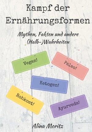 Buchcover Kampf der Ernährungsformen | Alina Moritz | EAN 9783744839822 | ISBN 3-7448-3982-6 | ISBN 978-3-7448-3982-2