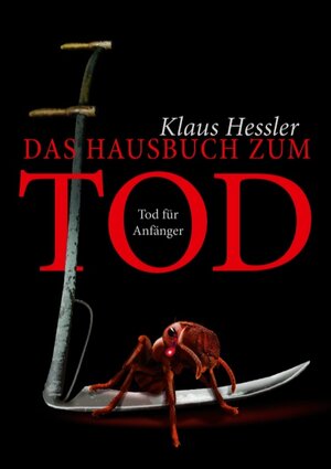Buchcover Das Hausbuch zum Tod | Klaus Hessler | EAN 9783744844000 | ISBN 3-7448-4400-5 | ISBN 978-3-7448-4400-0