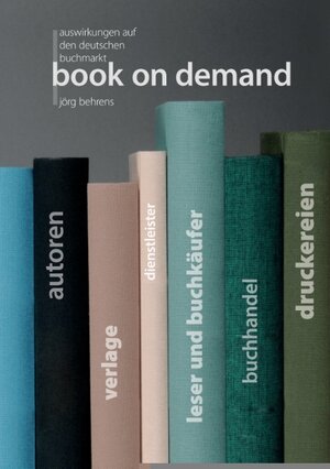 Buchcover Book on Demand | Jörg Behrens | EAN 9783744851602 | ISBN 3-7448-5160-5 | ISBN 978-3-7448-5160-2