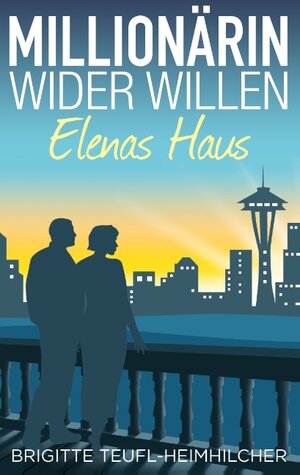 Buchcover Millionärin wider Willen - Elenas Haus | Brigitte Teufl-Heimhilcher | EAN 9783744851701 | ISBN 3-7448-5170-2 | ISBN 978-3-7448-5170-1