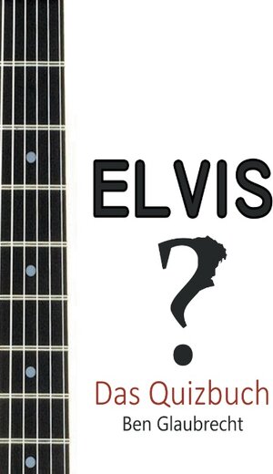Buchcover Elvis | Ben Glaubrecht | EAN 9783744851787 | ISBN 3-7448-5178-8 | ISBN 978-3-7448-5178-7