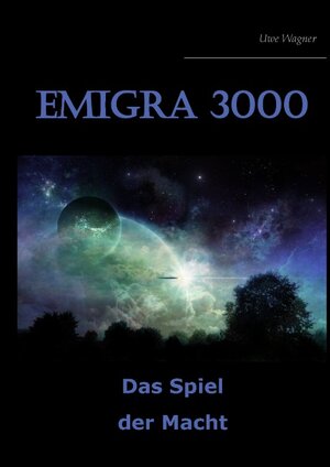 Buchcover Emigra 3000 | Uwe Wagner | EAN 9783744852593 | ISBN 3-7448-5259-8 | ISBN 978-3-7448-5259-3