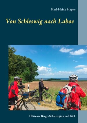 Buchcover Von Schleswig nach Laboe | Karl-Heinz Hapke | EAN 9783744855655 | ISBN 3-7448-5565-1 | ISBN 978-3-7448-5565-5