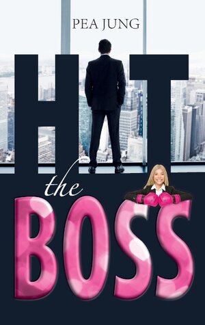 Buchcover Hit the Boss | Pea Jung | EAN 9783744855679 | ISBN 3-7448-5567-8 | ISBN 978-3-7448-5567-9