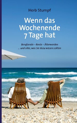 Buchcover Wenn das Wochenende 7 Tage hat | Herb Stumpf | EAN 9783744855921 | ISBN 3-7448-5592-9 | ISBN 978-3-7448-5592-1