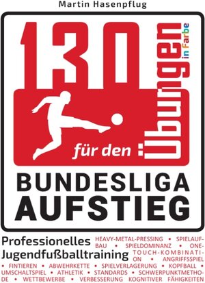 Buchcover 130 Übungen für den Bundesliga-Aufstieg | Martin Hasenpflug | EAN 9783744856782 | ISBN 3-7448-5678-X | ISBN 978-3-7448-5678-2