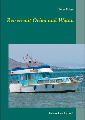 Buchcover Reisen mit Orion und Wotan | Horst Friese | EAN 9783744858182 | ISBN 3-7448-5818-9 | ISBN 978-3-7448-5818-2