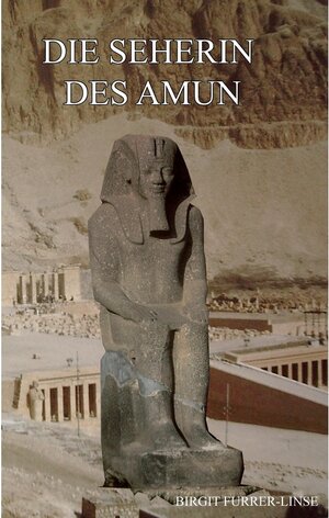 Buchcover Die Seherin des Amun | Birgit Furrer-Linse | EAN 9783744859844 | ISBN 3-7448-5984-3 | ISBN 978-3-7448-5984-4