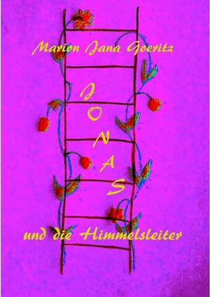 Buchcover Jonas und die Himmelsleiter | Marion Jana Goeritz | EAN 9783744861489 | ISBN 3-7448-6148-1 | ISBN 978-3-7448-6148-9