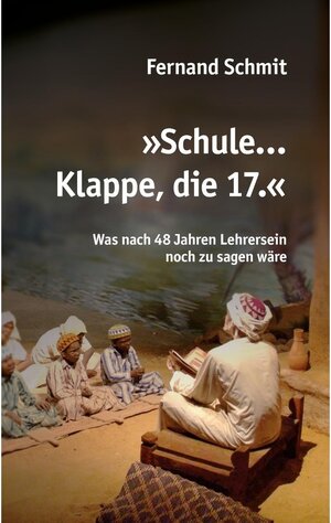 Buchcover Schule ... Klappe, die 17. | Fernand Schmit | EAN 9783744861502 | ISBN 3-7448-6150-3 | ISBN 978-3-7448-6150-2