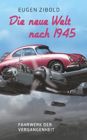 Buchcover Die neue Welt nach 1945 | Eugen Zibold | EAN 9783744867207 | ISBN 3-7448-6720-X | ISBN 978-3-7448-6720-7