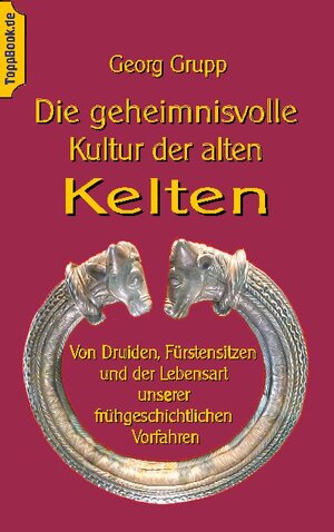 Buchcover Die geheimnisvolle Kultur der alten Kelten | Georg Grupp | EAN 9783744869423 | ISBN 3-7448-6942-3 | ISBN 978-3-7448-6942-3