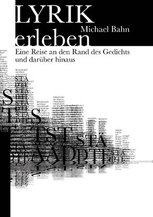 Buchcover Lyrik erleben | Michael Bahn | EAN 9783744872768 | ISBN 3-7448-7276-9 | ISBN 978-3-7448-7276-8