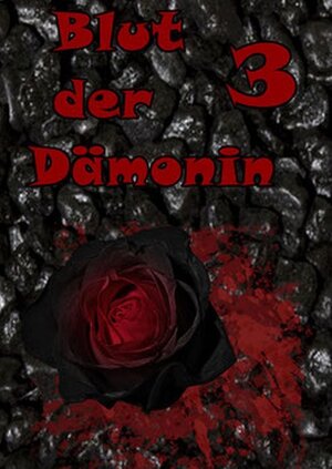 Buchcover Blut der Dämonin 3 | Nadine Huber | EAN 9783744874564 | ISBN 3-7448-7456-7 | ISBN 978-3-7448-7456-4