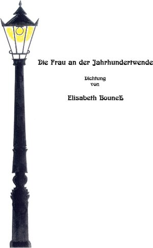 Buchcover Die Frau an der Jahrhundertwende | Elisabeth Bouneß | EAN 9783744877794 | ISBN 3-7448-7779-5 | ISBN 978-3-7448-7779-4