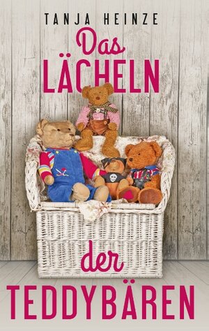 Buchcover Das Lächeln der Teddybären | Tanja Heinze | EAN 9783744877954 | ISBN 3-7448-7795-7 | ISBN 978-3-7448-7795-4