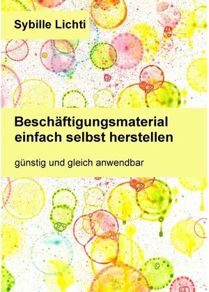 Buchcover Beschäftigungsmaterial einfach selbst herstellen | Sybille Lichti | EAN 9783744879026 | ISBN 3-7448-7902-X | ISBN 978-3-7448-7902-6