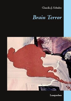 Buchcover Brain Terror | Claudia J. Schulze | EAN 9783744888745 | ISBN 3-7448-8874-6 | ISBN 978-3-7448-8874-5