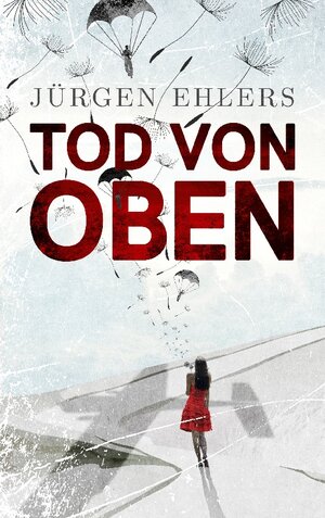 Buchcover Tod von oben | Jürgen Ehlers | EAN 9783744891028 | ISBN 3-7448-9102-X | ISBN 978-3-7448-9102-8