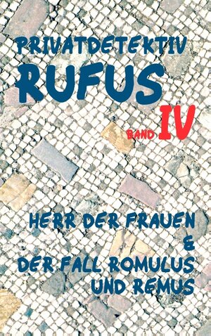 Buchcover Privatdetektiv Rufus IV | M.G. Scultetus | EAN 9783744892384 | ISBN 3-7448-9238-7 | ISBN 978-3-7448-9238-4