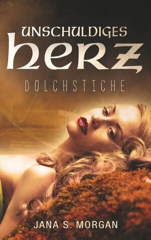 Buchcover Unschuldiges Herz: Dolchstiche | Jana S. Morgan | EAN 9783744899512 | ISBN 3-7448-9951-9 | ISBN 978-3-7448-9951-2