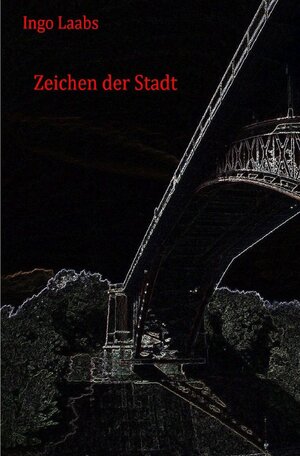 Buchcover Zeichen der Stadt | Ingo Laabs | EAN 9783745004441 | ISBN 3-7450-0444-2 | ISBN 978-3-7450-0444-1