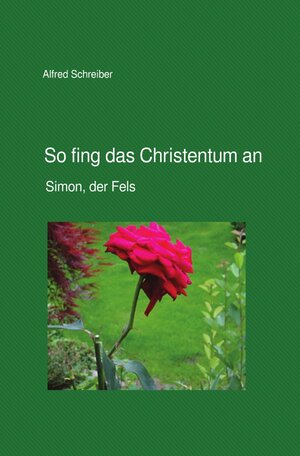 Buchcover So fing das Christentum an | Alfred Schreiber | EAN 9783745004724 | ISBN 3-7450-0472-8 | ISBN 978-3-7450-0472-4