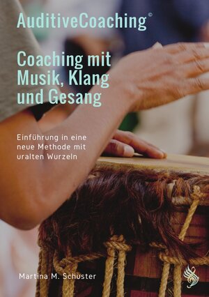 Buchcover AuditiveCoaching© - Coaching mit Musik, Klang und Gesang | Martina M. Schuster | EAN 9783745005646 | ISBN 3-7450-0564-3 | ISBN 978-3-7450-0564-6