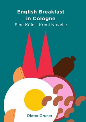Buchcover Köln-Krimi / English Breakfast in Cologne | Dieter Gruner | EAN 9783745008593 | ISBN 3-7450-0859-6 | ISBN 978-3-7450-0859-3