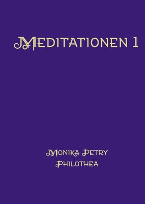 Buchcover Meditationen 1 | Monika Petry | EAN 9783745014259 | ISBN 3-7450-1425-1 | ISBN 978-3-7450-1425-9