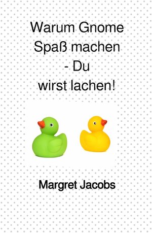 Buchcover Findemich Bücher / Warum Gnome Spaß machen - Du wirst lachen! | Margret Jacobs | EAN 9783745020830 | ISBN 3-7450-2083-9 | ISBN 978-3-7450-2083-0