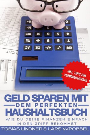 Buchcover Geld sparen mit dem perfekten Haushaltsbuch | Lars Wrobbel | EAN 9783745022995 | ISBN 3-7450-2299-8 | ISBN 978-3-7450-2299-5