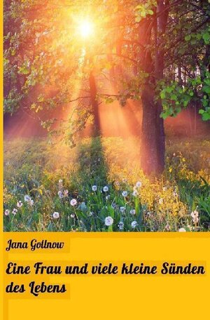 Buchcover Eine Frau und viele kleine Sünden des Lebens | Jana Gollnow | EAN 9783745026818 | ISBN 3-7450-2681-0 | ISBN 978-3-7450-2681-8