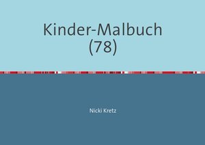 Buchcover Malbuch für Kinder 78 | Nicki Kretz | EAN 9783745033137 | ISBN 3-7450-3313-2 | ISBN 978-3-7450-3313-7