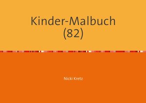 Buchcover Malbuch für Kinder 82 | Nicki Kretz | EAN 9783745035971 | ISBN 3-7450-3597-6 | ISBN 978-3-7450-3597-1