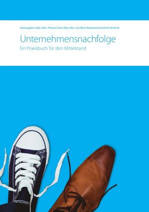 Buchcover Unternehmensnachfolge. Ein Praxisbuch für den Mittelstand | Thomas Fink | EAN 9783745036282 | ISBN 3-7450-3628-X | ISBN 978-3-7450-3628-2