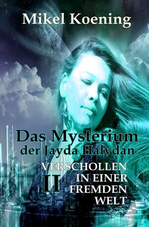 Buchcover Das Mysterium der Jayda Halvdan II | Mikel Koening | EAN 9783745039375 | ISBN 3-7450-3937-8 | ISBN 978-3-7450-3937-5