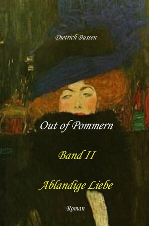 Buchcover Out of Pommern / Out of Pommern - Band II: Ablandige Liebe | Dietrich Bussen | EAN 9783745040715 | ISBN 3-7450-4071-6 | ISBN 978-3-7450-4071-5