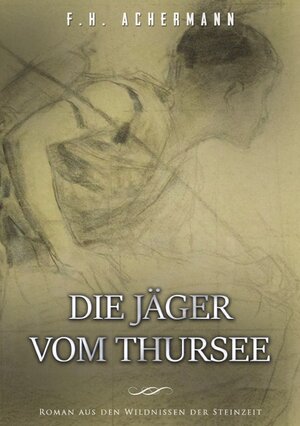 Buchcover Die Jäger vom Thursee | Franz Heinrich Achermann | EAN 9783745042115 | ISBN 3-7450-4211-5 | ISBN 978-3-7450-4211-5
