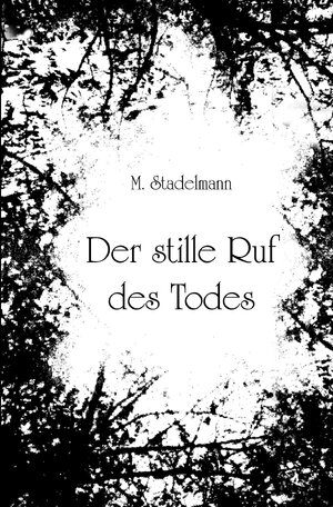 Buchcover Der stille Ruf des Todes | Michaela Stadelmann | EAN 9783745043921 | ISBN 3-7450-4392-8 | ISBN 978-3-7450-4392-1