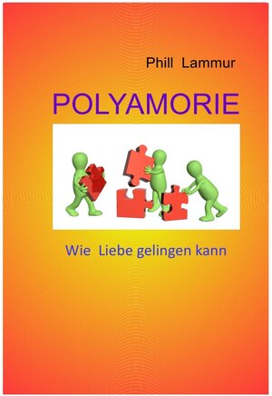 Buchcover POLYAMORIE Wie Liebe gelingen kann | Phill Lammur | EAN 9783745046168 | ISBN 3-7450-4616-1 | ISBN 978-3-7450-4616-8