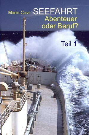 Buchcover SEEFAHRT - Abenteuer oder Beruf? | Mario Covi | EAN 9783745046922 | ISBN 3-7450-4692-7 | ISBN 978-3-7450-4692-2