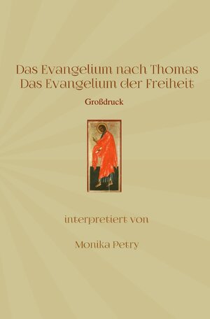 Buchcover Das Evangelium nach Thomas (Großdruck) | Monika Petry | EAN 9783745048278 | ISBN 3-7450-4827-X | ISBN 978-3-7450-4827-8