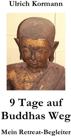 Buchcover 9 Tage auf Buddhas Weg | Ulrich Kormann | EAN 9783745049695 | ISBN 3-7450-4969-1 | ISBN 978-3-7450-4969-5