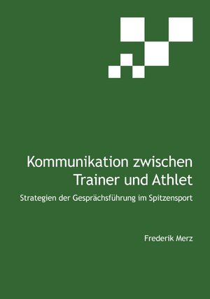 Buchcover Kommunikation zwischen Trainer und Athlet | Frederik Merz | EAN 9783745051872 | ISBN 3-7450-5187-4 | ISBN 978-3-7450-5187-2