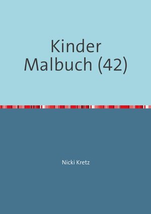 Buchcover Malbuch für Kinder 42 | Nicki Kretz | EAN 9783745052701 | ISBN 3-7450-5270-6 | ISBN 978-3-7450-5270-1