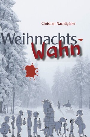 Buchcover WeihnachtsWahn | Christian Nachtigäller | EAN 9783745053814 | ISBN 3-7450-5381-8 | ISBN 978-3-7450-5381-4