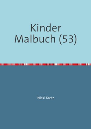 Buchcover Malbuch für Kinder 53 | Nicki Kretz | EAN 9783745059311 | ISBN 3-7450-5931-X | ISBN 978-3-7450-5931-1